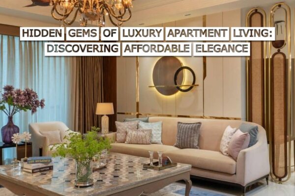 Hidden Gems of Luxury Apartment Living: Discovering Affordable Elegance