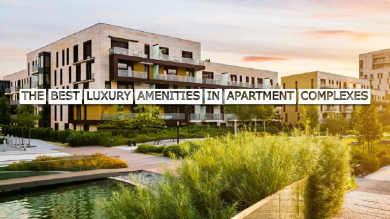 The Best Luxury Amenities in Apartment Complexes