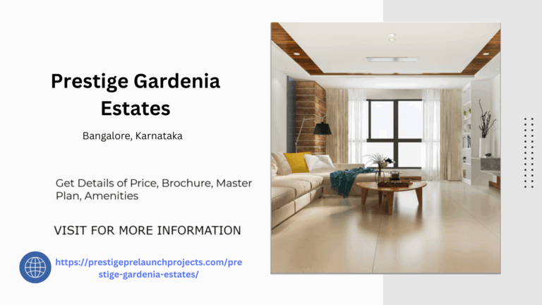 Prestige Gardenia Estates